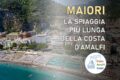 Maiori: la spiaggia e il lungomare più lunghi della Costa d'Amalfi